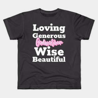 Godmother, loving, generous, wise, beautiful Kids T-Shirt